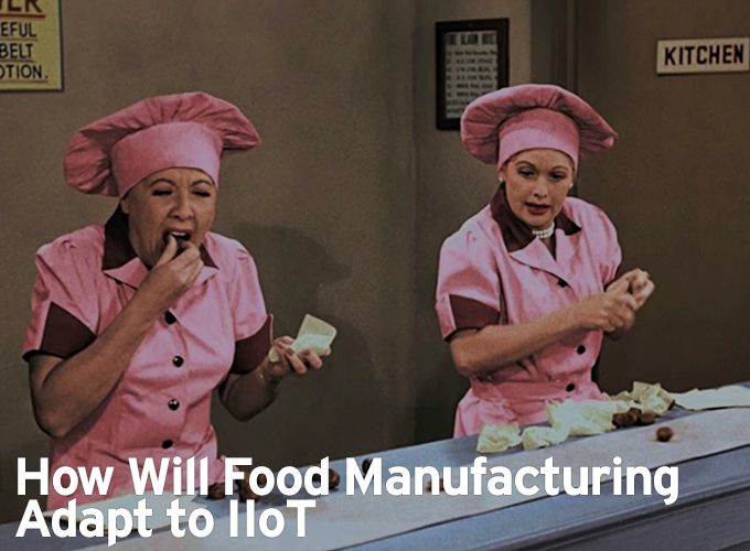 How Will Food Manufacturing Adapt to IIoT