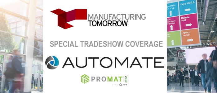 ManufacturingTomorrow - Special Tradeshow Coverage<br>Automate & ProMat 2019