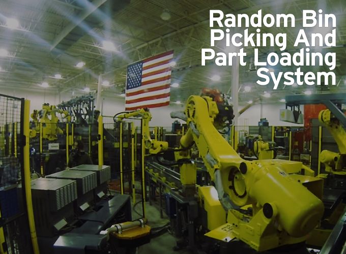 Random Bin Picking And Part Loading System